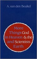 More Things in Heaven and Earth: God & The Scientists