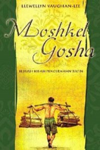 Moshkel Gosha: Sebuah Kisah Pencerahan Batin [Judul asli: A Story of Transformation]