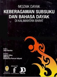 Mozaik Dayak: Keberagaman Subsuku dan Bahasa Dayak di Kalimantan Barat