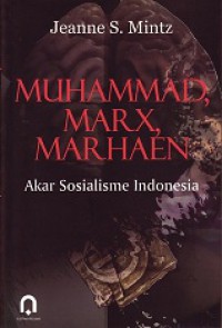 Muhammad, Marx dan Marhaen: Akar Sosialisme Indonesia [Judul Asli: Mohammed, Marx and Marhaen: The Roots of Indonesian Socialism]