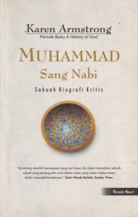 Muhammad Sang Nabi: Sebuah Biografi Kritis [Judul Asli: Muhammad, A Biography of the Prophet]