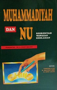 Muhammadiyah dan NU: Reorientasi Wawasan Keislaman