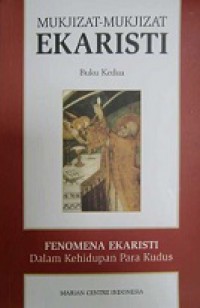 Mukjizat-Mukjizat Ekaristi (Buku ke 2): Fenomena Ekaristi dalam Kehidupan Para Kudus