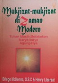 Mukjizat-Mukjizat di Zaman Modern: Tuhan Masih Melakukan Karya-Karya AgungNya