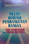 Multidimensi Pembangunan Bangsa: Etos Nasionalisme dan Negara Kesatuan