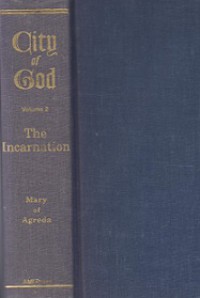 Mystical City of God II: The Incarnation