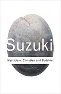 Mysticism: Christian and Buddhist