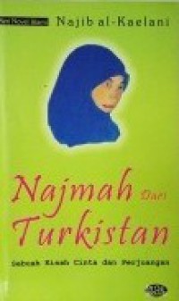 Najmah dari Turkistan: Sebuah Kisah Cinta dan Perjuangan [Judul asli: Layali Turkistan]