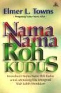 Nama-Nama Roh Kudus: Memahami Nama-nama Roh Kudus untuk Menolong Kita Mengenal Allah Lebih Mendalam [Judul asli: The Names of the Holy Spirit]