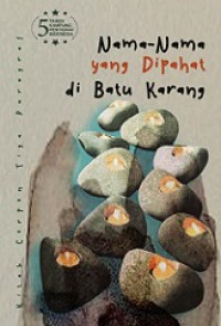 Nama-nama yang Dipahat di Batu Karang: Kitab Cerpen Tiga Paragraf