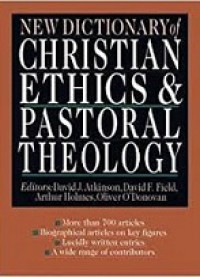 New Dictionary of Christian Ethics & Pastoral Theology