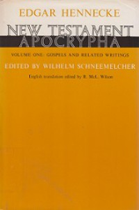 New Testament Apocrypha (Vol.I): Gospels and Related Writings