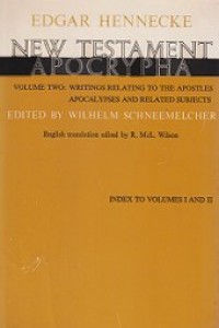 New Testament Apocrypha (Vol.II): Writings Relating to the Apostles Apocalypses and Related Subjects