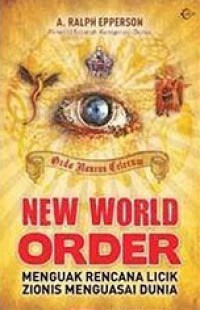 New World Order: Menguak Rencana Licik Zionis Menguasai Dunia