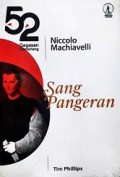 Niccolo Machiavelli - Sang Pangeran: Interpretasi 52 Gagasan Cemerlang [Judul asli: Niccolo Machiavelli's the Prince]