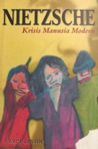 Nietzsche dan Krisis Manusia Modern [Judul asli: Nietzsche and the Modern Crisis of Humanities]