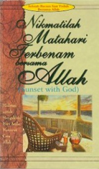 Nikmatilah Matahari Terbenam Bersama Allah [Judul asli: Sunset with God]