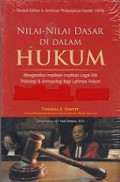 Nilai-Nilai Dasar di dalam Hukum: Menganalisa Implikasi-Implikasi Legal-Etik Psikologi & Antropologi bagi Lahirnya Hukum