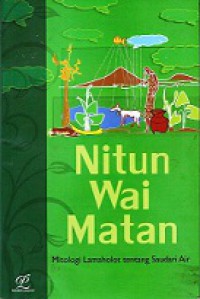 Nitun Wai Matan: Mitologi Lamaholot tentang Saudari Air