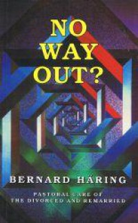 No Way Out? Pastoral Care of the Divorced and Remarried