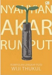 Nyanyian Akar Rumput: Kumpulan Lengkap Puisi