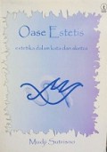 Oase Estetis: Estetika dalam Kata dan Sketsa