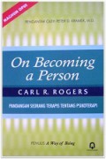 On Becoming A Person: Pandangan Seorang Terapis tentang Psikoterapi [Judul asli: A Therapist's View of Psychotherapy]