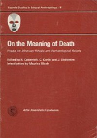 On the Meaning of Death: Essays on Mortuary Rituals and Eschatological Beliefs