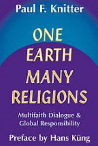 One Earth Many Religions: Multifaith Dialogue and Global Responsibility