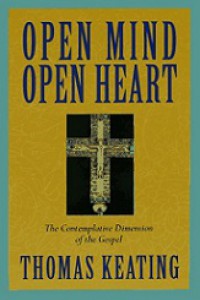 Open Mind Open Heart: The Contemplative Dimension of The Gospel