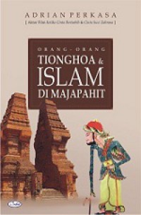 Orang-Orang Tionghoa dan Islam di Majapahit