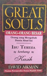 Orang-Orang Besar: Ibu Teresa tentang Kasih [Judul asli: Great Souls]