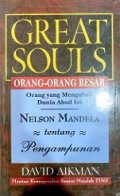 Orang-Orang Besar: Nelson Mandela tentang Pengampunan [Judul asli: Great Souls]