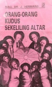 Orang-Orang Kudus Sekeliling Altar [Judul asli: Heiligen Rond Het Altaar]