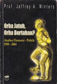 Orba Jatuh, Orba Bertahan? Analisa Ekonomi Politik 1998-2004