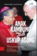 Otobiografi Mrg. Agustinus Agus: Anak Kampung jadi Uskup Agung