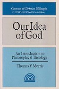 Our Idea of God: An Introductian to Philosophical Theology