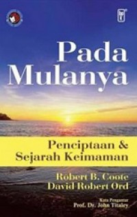 Pada Mulanya: Penciptaan dan Sejarah Keimanan [Judul asli: In the Beginning]