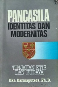 Pancasila Identitas dan Modernitas: Tinjauan Etis dan Budaya