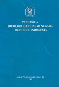 Pancasila Ideologi dan Dasar Negara Republik Indonesia