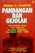 Pandangan dan Gejolak: Masyarakat Kota dan Lahirnya Revolusi Indonesia (Surabaya 1926-1946)