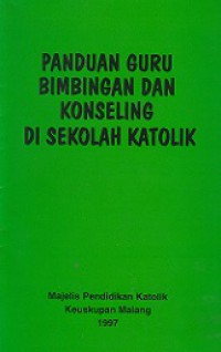 Panduan Guru Bimbingan dan Konseling di Sekolah Katolik