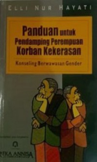 Panduan untuk Pendamping Perempuan Korban Kekerasan: Konseling Berwawasan Gender