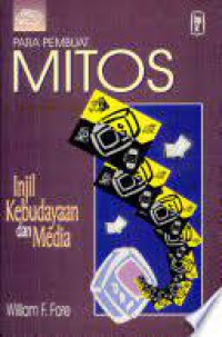 Para Pembuat Mitos: Injil, Kebudayaan dan Media [Judul asli: Mythmakers: gospel, culture, and the media]