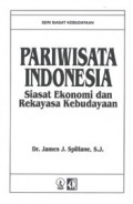 Pariwisata Indonesia: Siasat Ekonomi dan Rekayasa Kebudayaan