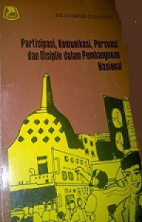 Partisipasi, Komunikasi, Persuasi dan Disiplin dalam Pembangunan Nasional