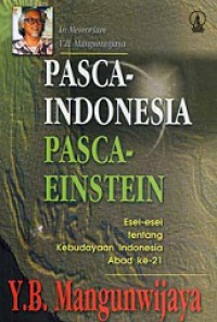 Pasca-Indonesia Pasca-Einstein: Esei-esei tentang Kebudayaan Indonesia Abad ke-21