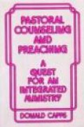 Pastoral Counseling and Preaching: A Quest for an Integrated Ministry