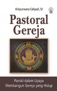 Pastoral Gereja: Paroki dalam Upaya Membangun Gereja yang Hidup