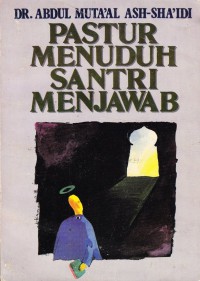 Pastur Menuduh Santri Menjawab (Dialog Islam-Kristen)